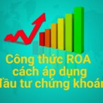 Công thức  ROA và cách áp dụng trong đầu tư chứng khoán